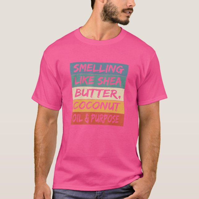 T-shirt Sentant comme le beurre de karité l'huile de coco  (Devant)