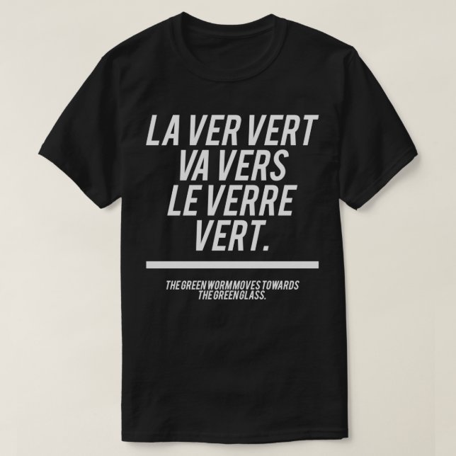 T-shirt Sentence française La ver vert va vers le verre ve (Design devant)