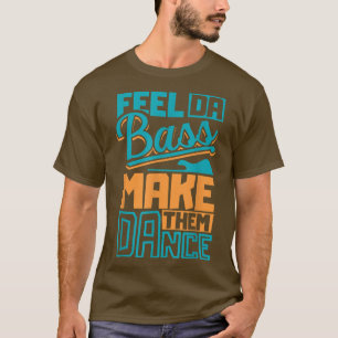 T-shirt Sentez da slap basse guitare et les faire danser S