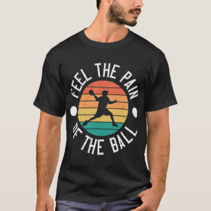T-shirt Sentez La Douleur Du Ball Drôle Drôle Dodgeball Jo