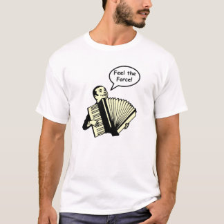 T-shirt Sentez la force d'accordéon