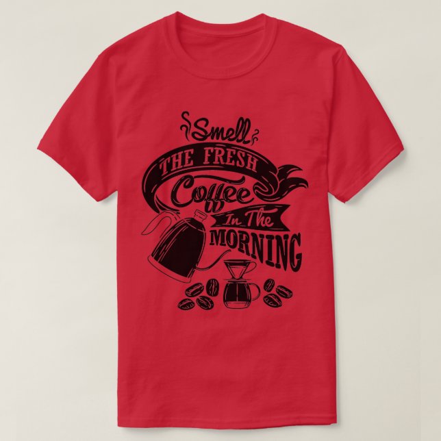 T-shirt Sentez le café frais dans le slogan du café du mat (Design devant)