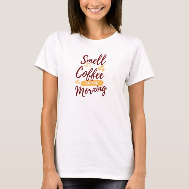 T-shirt Sentez le café frais le matin Design (Devant)