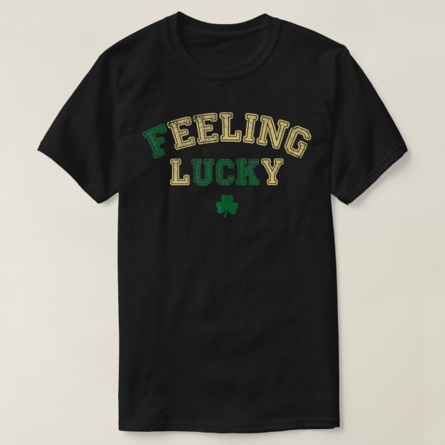 T-shirt Sentez Lucky Funny Saint-Patricks Day jolie chance (Design devant)