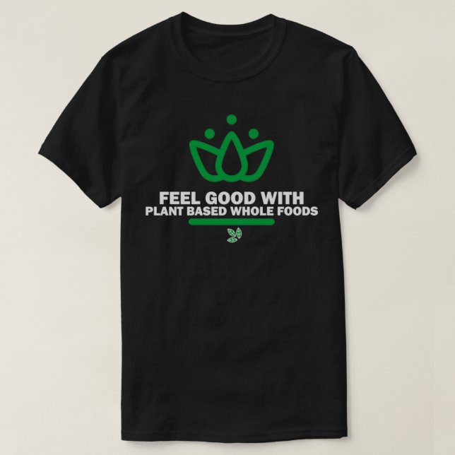 T-shirt Sentez-vous bons aliments entiers à base de Plante (Design devant)