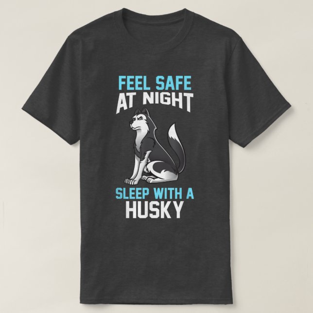 T-shirt Sentez-vous en sécurité la nuit avec un Husky (Design devant)