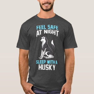 T-shirt Sentez-vous en sécurité la nuit avec un Husky
