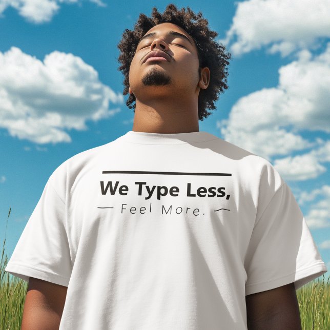 T-shirt Sentez-vous plus minimal (Fewer words. Deeper meaning.)