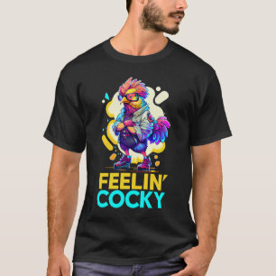 T-shirt Sentez-vous que le coquin Cool Rooster est confian