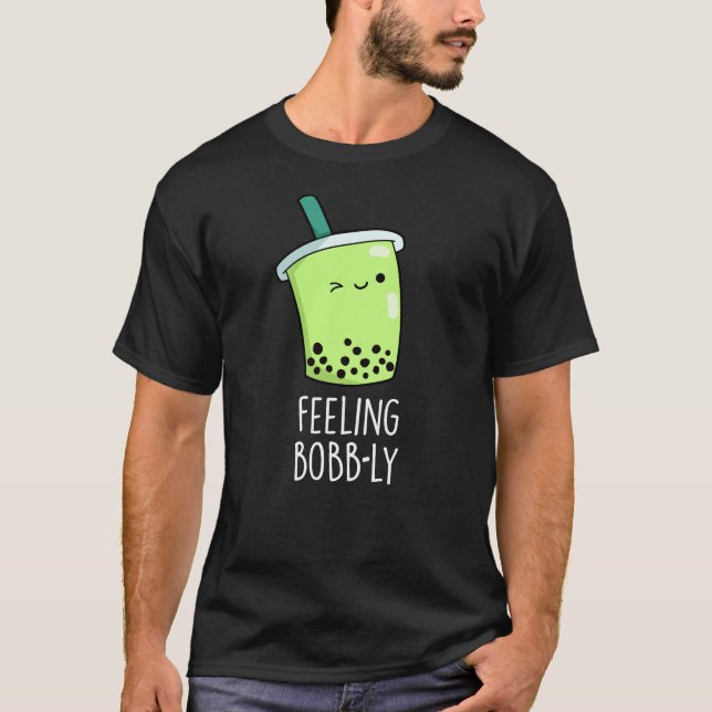 T-shirt Sentiment Bobb ly drôle Boba Tea Pun Dark BG (Devant)