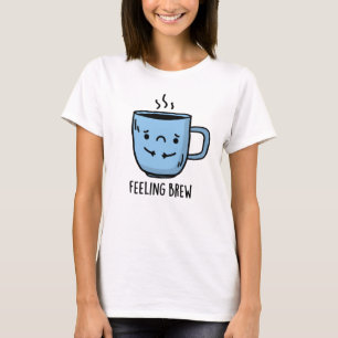 T-shirt Sentiment Brew Funny Sad Coffee Pun