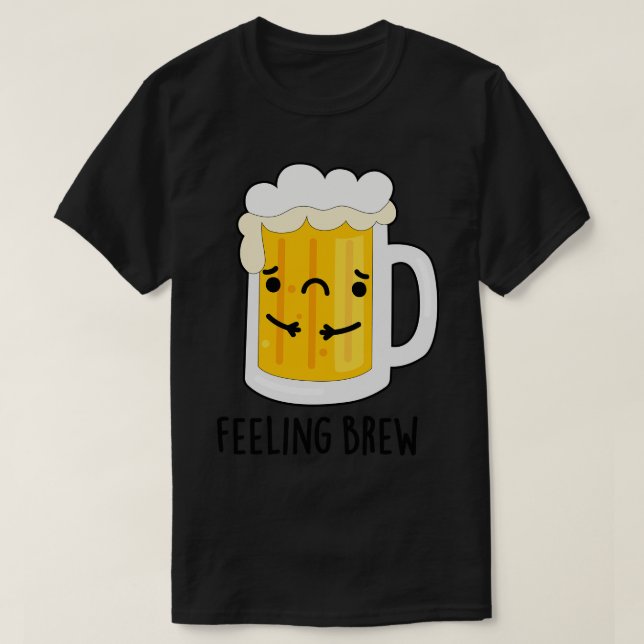T-shirt Sentiment Brew mignon Sad Beer Pun 1 (Design devant)