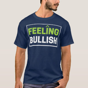 T-shirt Sentiment Bullish BullMarket Traders Day Trader