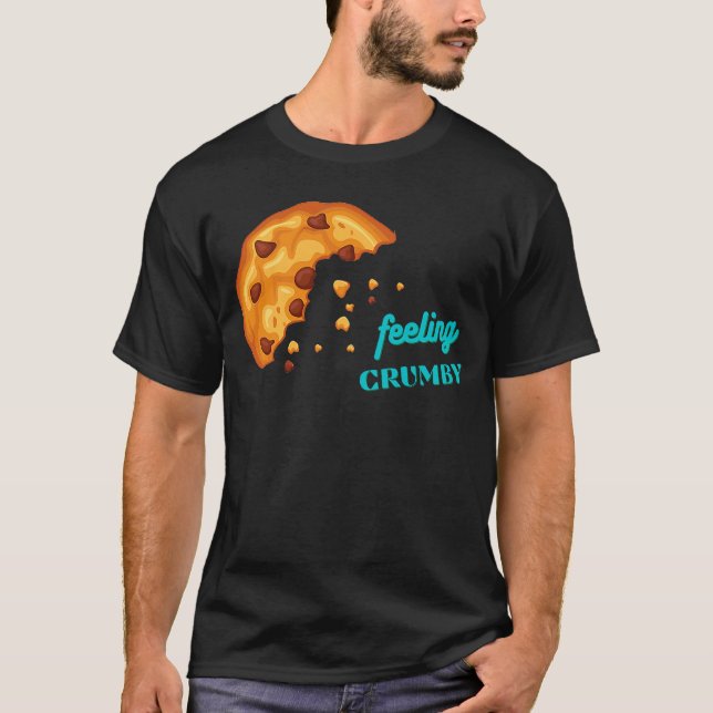 T-shirt Sentiment Crumby Chocolate Chip Cookie (Devant)