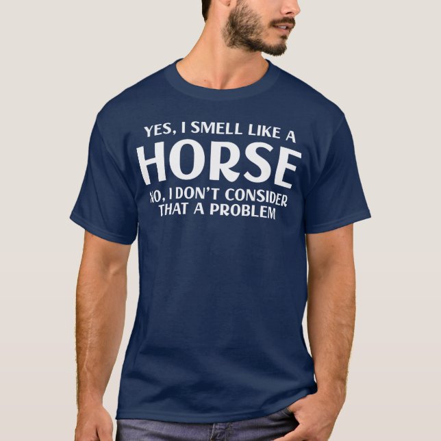T-shirt Sentir Comme Un Cheval Drôle (Devant)