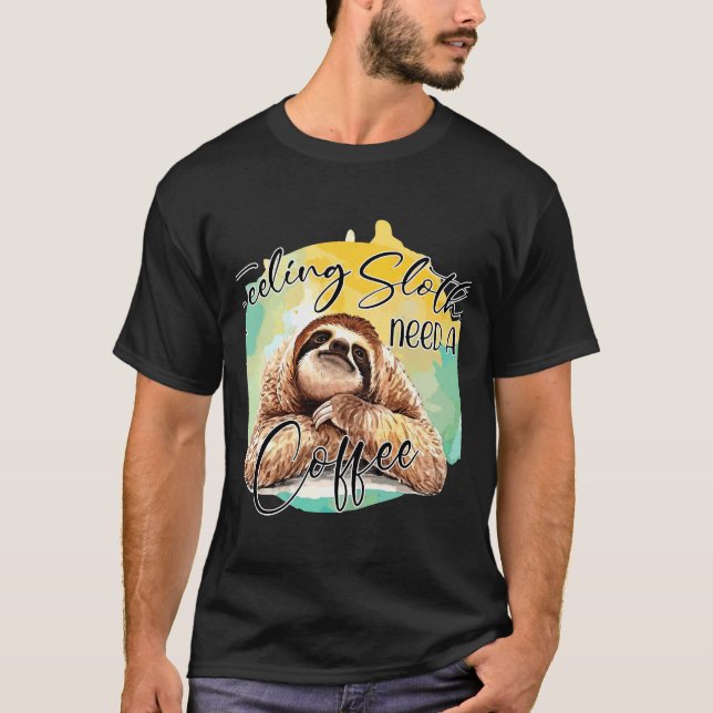 T-shirt Sentir Slotheure Besoin D'Un Café Actif (Devant)
