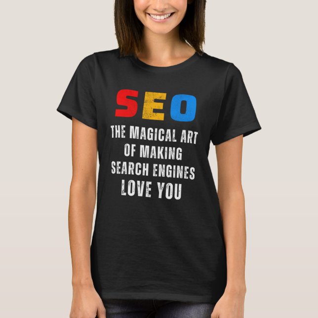 T-shirt SEO Magique SEO Expert Moteurs de recherche SEO (Devant)