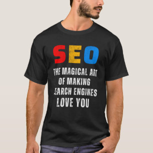 T-shirt SEO Magique SEO Expert Moteurs de recherche SEO