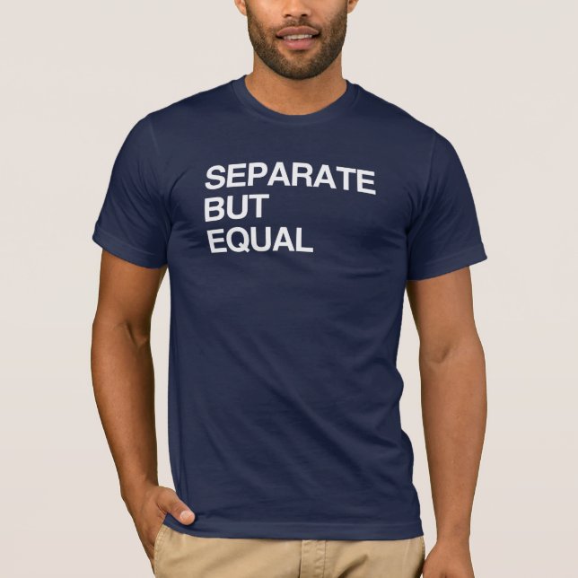T-SHIRT SÉPARÉS MAIS ÉGAUX (Devant)