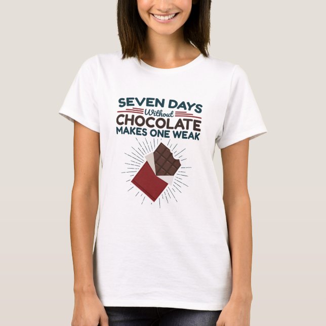 T-shirt Sept Jours Sans Chocolat Fait Un Faible (Devant)