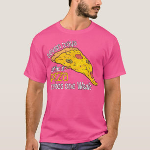 T-shirt Sept Jours Sans Pizza Fait Un Faible1438