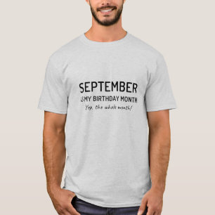 T-shirt Septembre est mon mois d'anniversaire yep tout le 