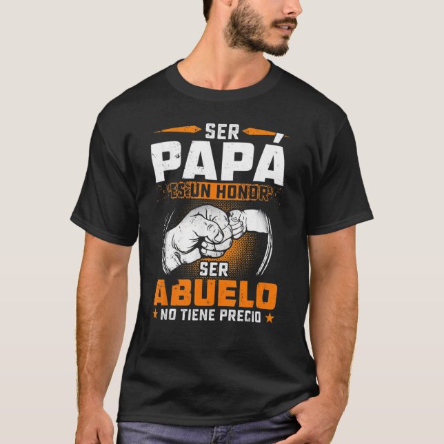 T-shirt Ser Papa Es Un Honneur Ser Abuelo No Tiene Precio  (Devant)
