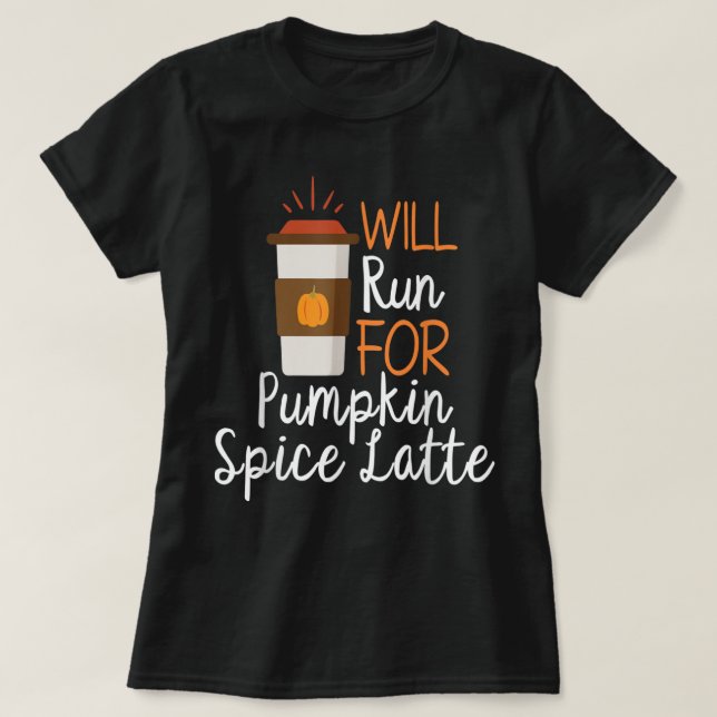 T-shirt Sera Exécuté Pour Citrouille Spice Latte Funny PSL (Design devant)