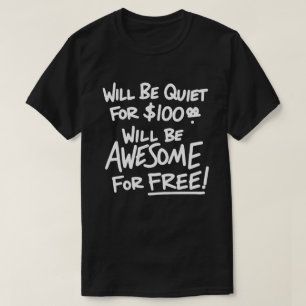 T-shirt Sera silencieux pour 100 $ Sera génial gratuitemen
