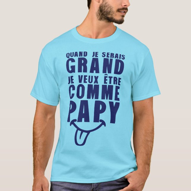 T-shirt serais_grand_comme_papy_citation_humour (Devant)