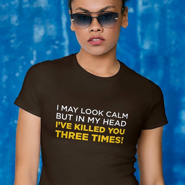 T-shirt Serene avec torsion nette (Sarcastic t-shirt for introverts – “I’ve killed you three times” dark humor tee)