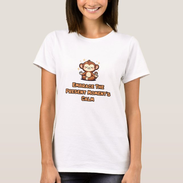 T-shirt Sérénité zen consciente du moment présent  (Devant)