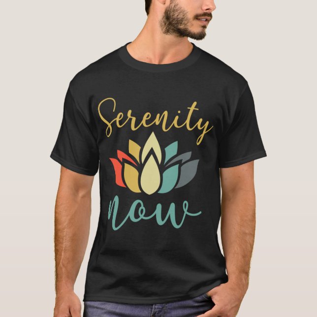 T-shirt Serenity now colorful lotus friend (Devant)