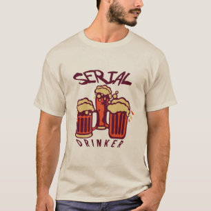 T-shirt serial drinker citation alcool biere humour 