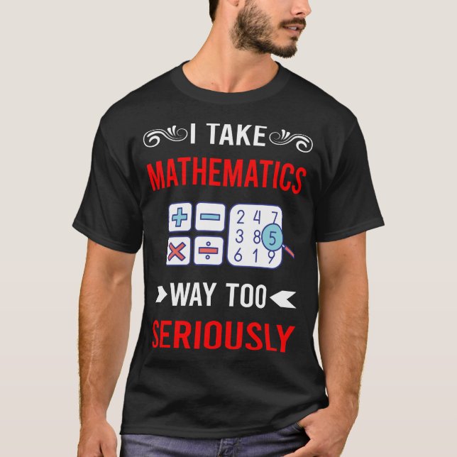 T-shirt Sérieusement Mathématiques Math Maths (Devant)