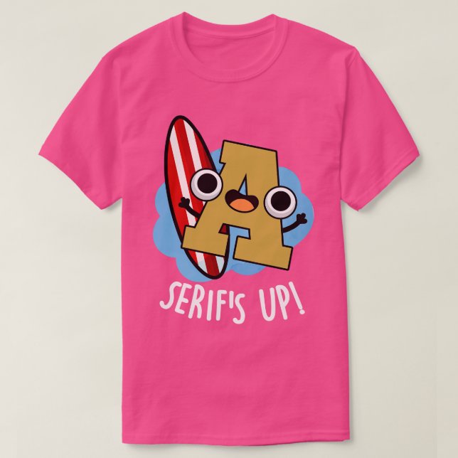 T-shirt Serif Up Funky Font Type Puns (Design devant)