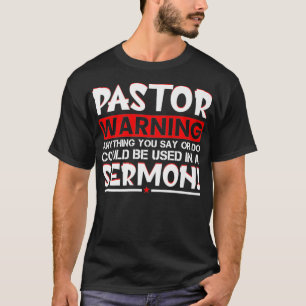 T-shirt Sermon d'avertissement du pasteur drôle Ministre P