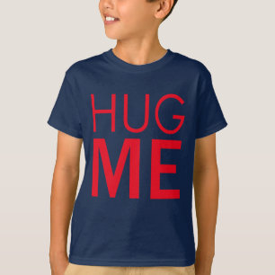 T-shirt Serre-moi dans tes bras