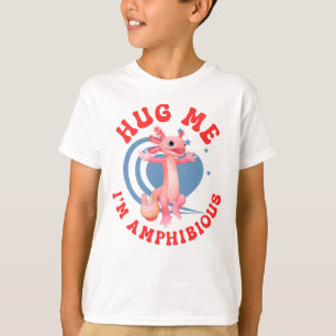 T-shirt Serre-moi dans tes bras, je suis amphibie ! Axolot
