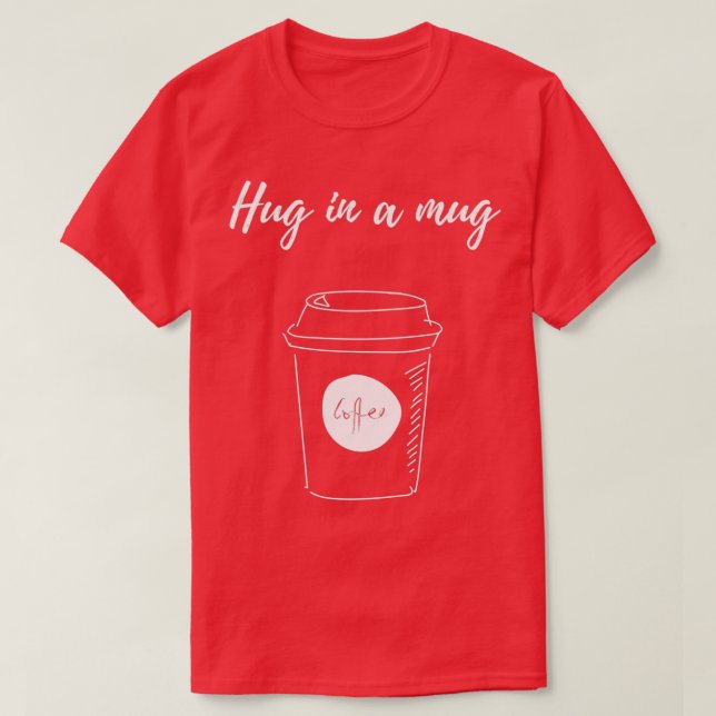 T-shirt Serrer Dans Un Café De Mug 2 (Design devant)
