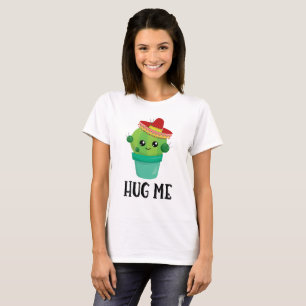 T-shirt Serrez-moi un cactus mignon dans un Sombrero
