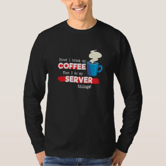 T-shirt Server & Coffee Appreciation Saying