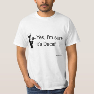 T-shirt Serveur de diable oui je suis sûr que c'est Decaf…