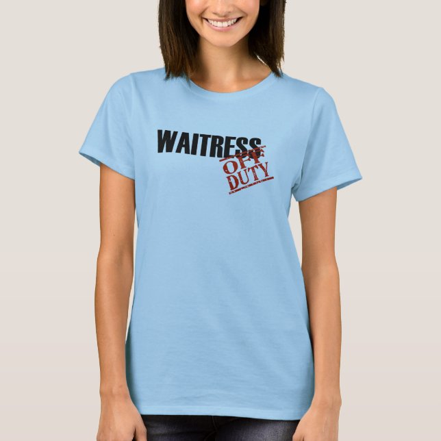 T-shirt Serveuse qui n'est pas de service (Devant)