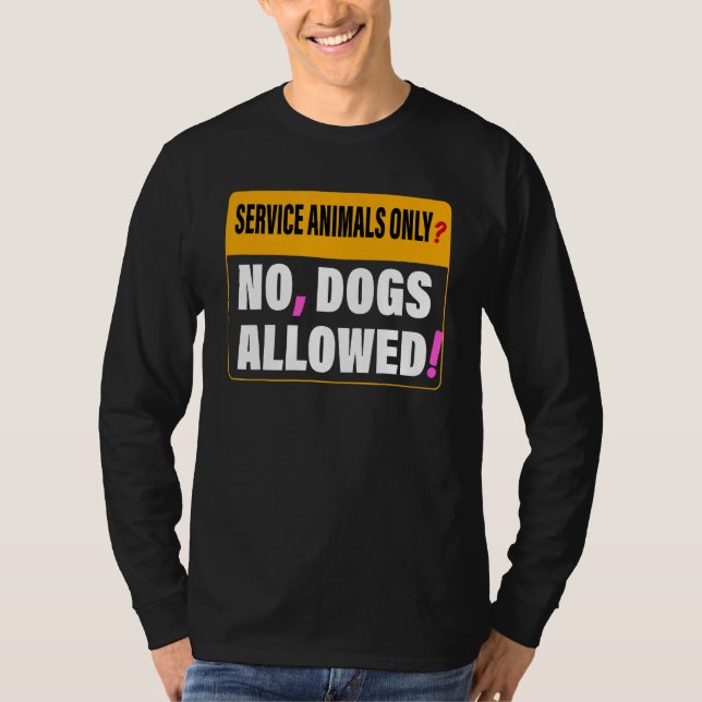 T-shirt Service Animals Only No Dogs Allowed Apparel (Devant)