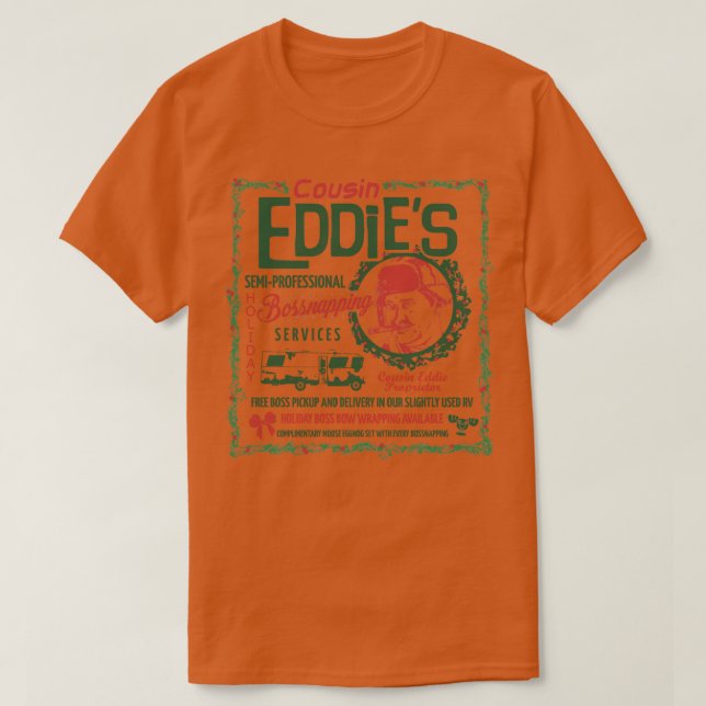 T-shirt Service De Bossnapping Cousin Eddies (Design devant)