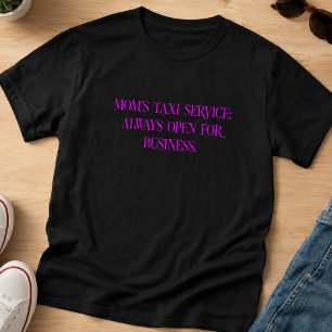 T-shirt Service de Taxi de Maman Toujours Ouvert