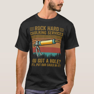 T-shirt services de calfeutrage dur vous avez un trou 