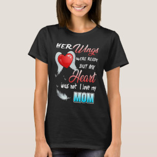 T-shirt Ses Ailes Étaient Prêtes Mais Mon Coeur N'Était Pa