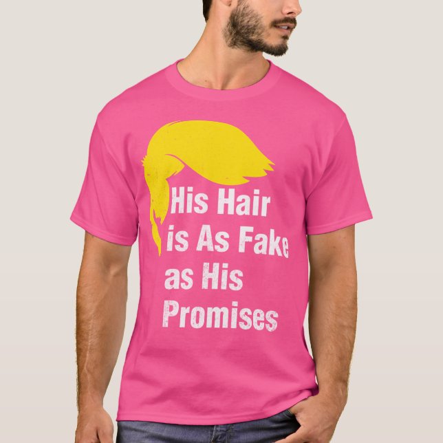 T-shirt Ses Cheveux Sont Aussi Faux Que Ses Promesses Anti (Devant)